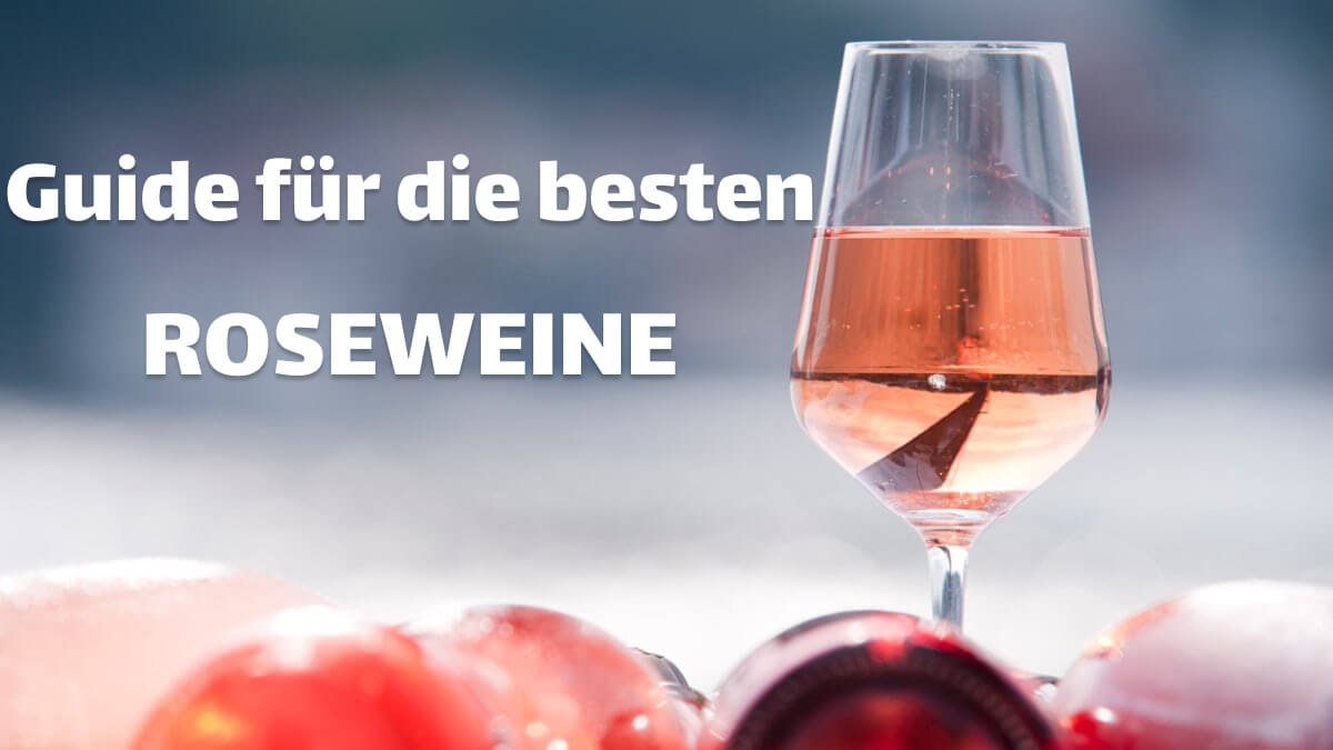 Wegweiser zu den besten Roséweinen